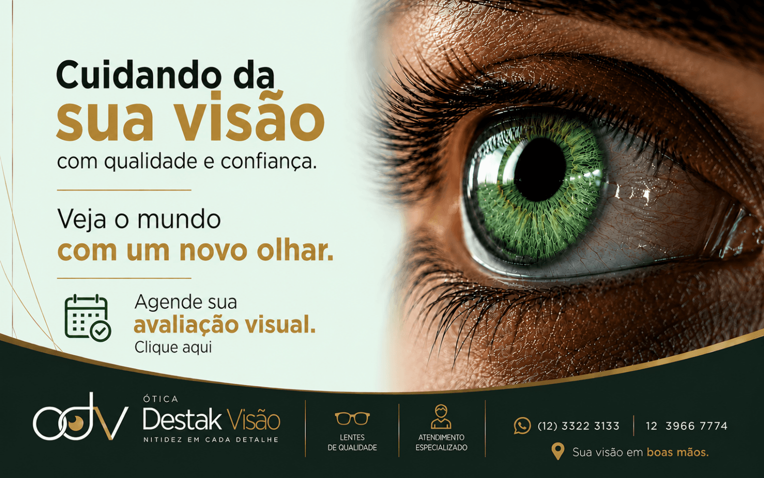 Cuidando da sua visão com qualidade e confiança. Veja o mundo com um novo olhar.